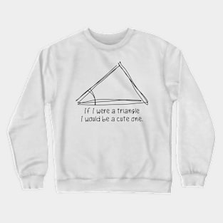 A Cute Triangle Crewneck Sweatshirt